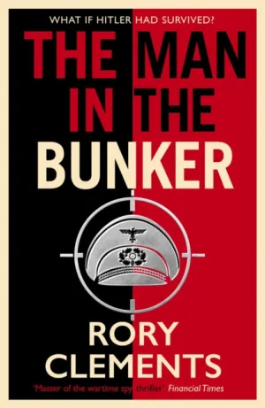 The Man in the Bunker by Rory Clements