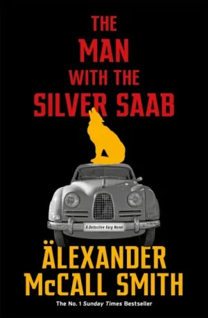 The Man with the Silver Saab by Alexander McCall Smith