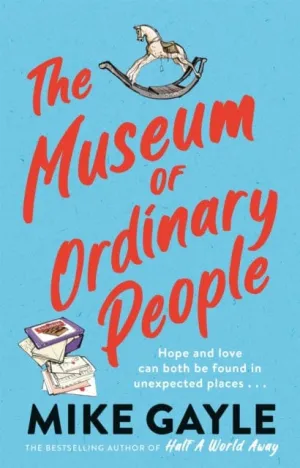 The Museum of Ordinary People  by Mike Gayle