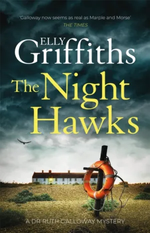 The Night Hawks: (Dr Ruth Galloway Mysteries 13) by Elly Griffiths