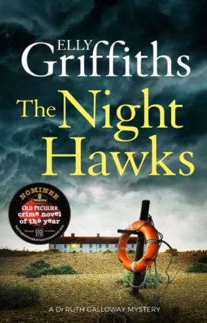 The Night Hawks: Dr Ruth Galloway Mysteries 13 by Elly Griffiths