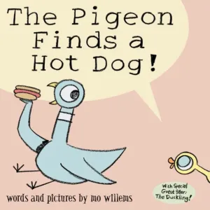 The Pigeon Finds a Hot Dog! by Mo Willems