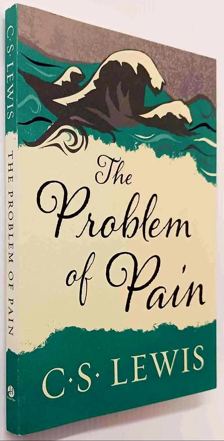 THE PROBLEM OF PAIN - C.S. Lewis