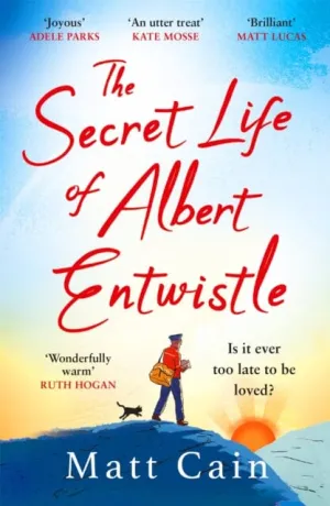 The Secret Life of Albert Entwistle  by Matt Cain
