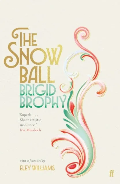 The Snow Ball: The Dazzling Cult Classic by Brigid Brophy