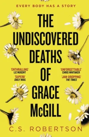 The Undiscovered Deaths of Grace McGill  by C.S. Robertson