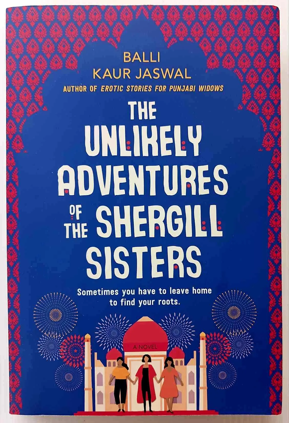 THE UNLIKELY ADVENTURES OF THE SHERGILL SISTERS - Balli Kaur Jaswal