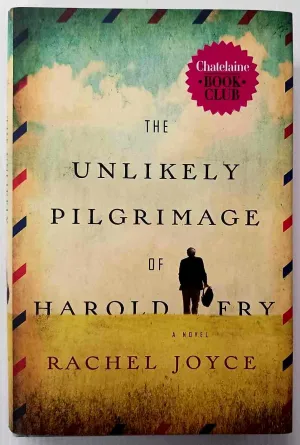 THE UNLIKELY PILGRIMAGE OF HAROLD FRY - Rachel Joyce