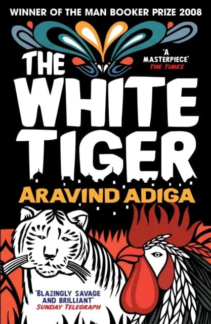 The White Tiger by Aravind Adiga