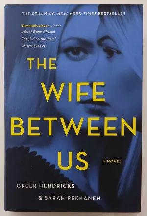 THE WIFE BETWEEN US - Greer Hendricks, Sarah Pekkanen