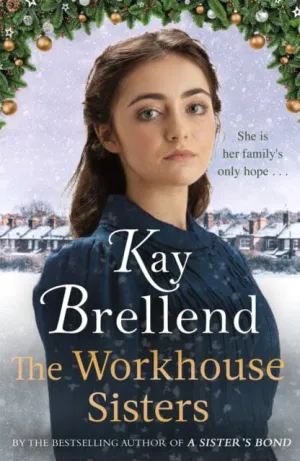 The Workhouse Sisters by Kay Brellend