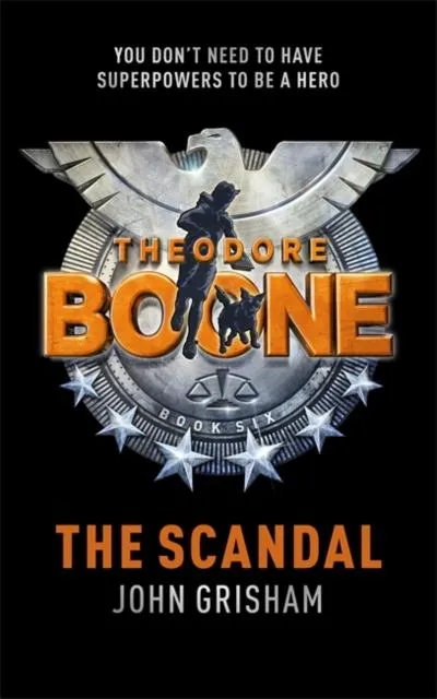 Theodore Boone: The Scandal : Theodore Boone 6