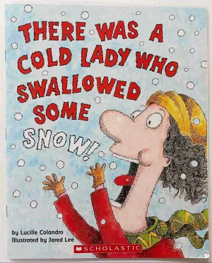 THERE WAS A COLD LADY WHO SWALLOWED SOME SNOW! - Lucille Colandro