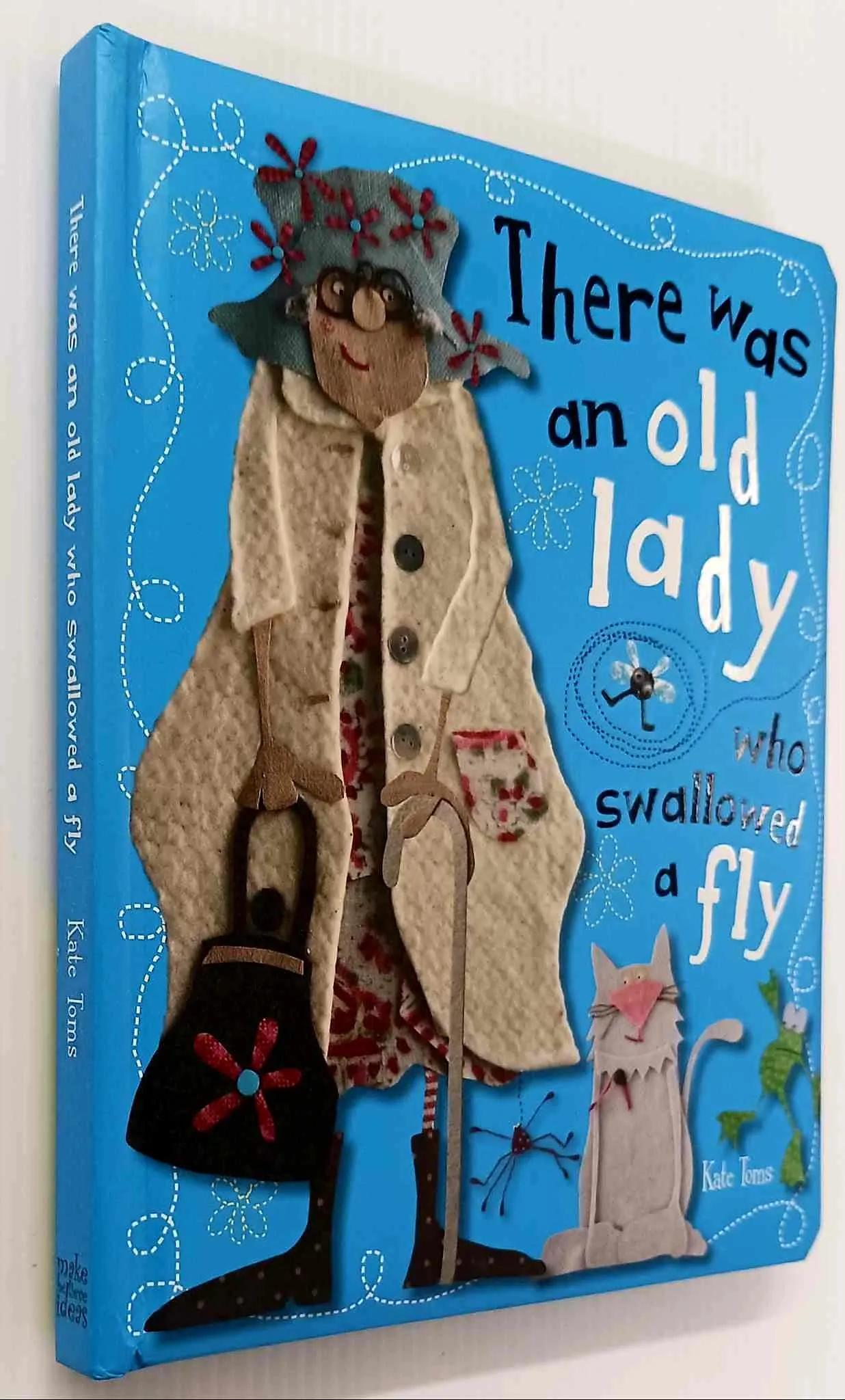 THERE WAS AN OLD LADY WHO SWALLOWED A FLY - Kate Toms