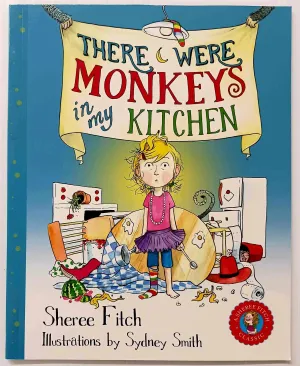 THERE WERE MONKEYS IN MY KITCHEN - Sheree Fitch