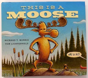 THIS IS A MOOSE - Richard T. Morris