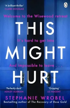 This Might Hurt  by Stephanie Wrobel