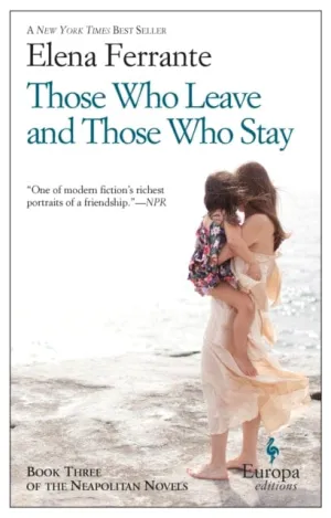 Those Who Leave And Those Who Stay by Elena Ferrante