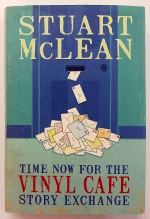 TIME NOW FOR THE VINYL CAFE STORY EXCHANGE - Stuart McLean