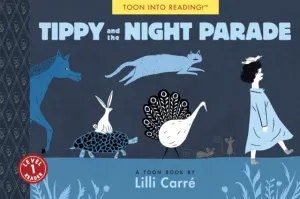 Tippy and the Night Parade : TOON Level 1 by LILLI Carre