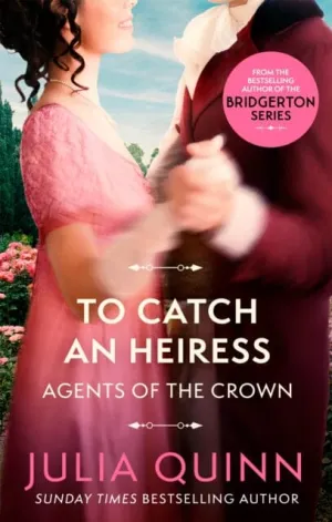 To Catch An Heiress  by Julia Quinn