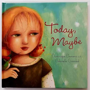 TODAY, MAYBE - Dominique Demers