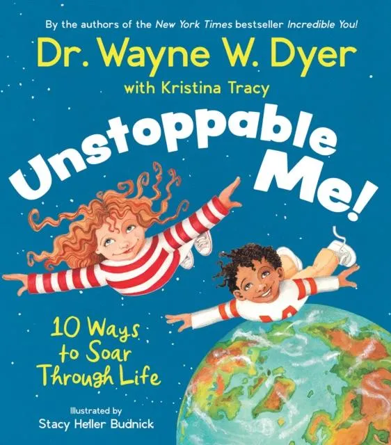 Unstoppable Me! : 10 Ways to Soar Through Life