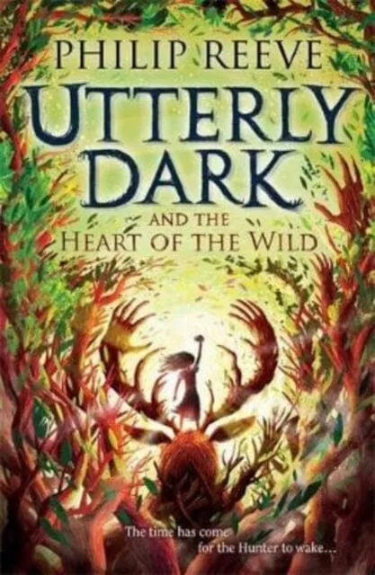 Utterly Dark and the Heart of the Wild by Philip Reeve