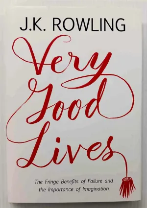 VERY GOOD LIVES - J.K. Rowling