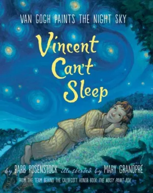 Vincent Can't Sleep : Van Gogh Paints The Night Sky