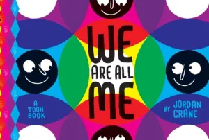 We Are All Me : TOON Level 1 by Jordan Crane