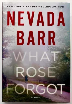 WHAT ROSE FORGOT - Nevada Barr