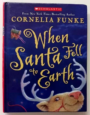 WHEN SANTA FELL TO EARTH - Cornelia Funke
