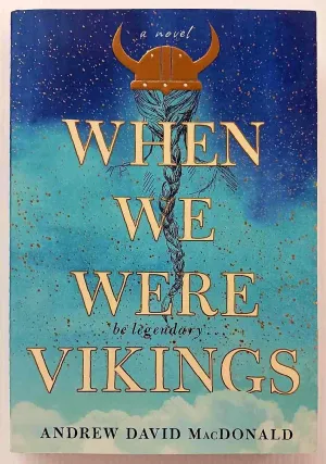 WHEN WE WERE VIKINGS - Andrew David MacDonald