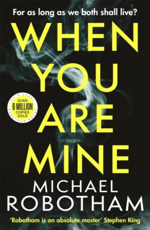 When You Are Mine  by Michael Robotham