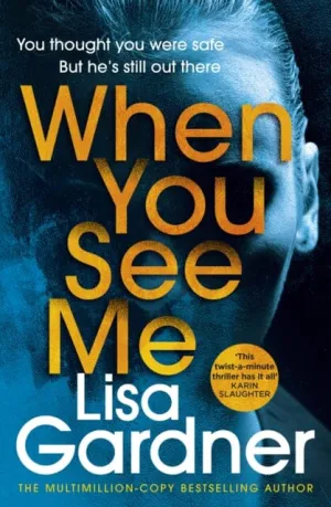 When You See Me  by Lisa Gardner
