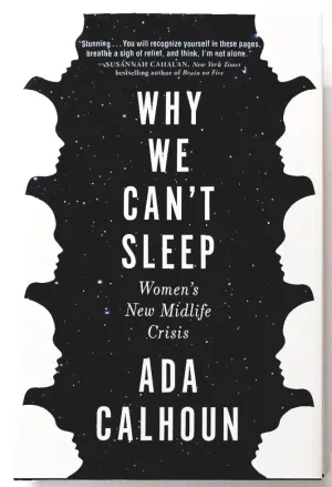 WHY WE CAN'T SLEEP - Ada Calhoun