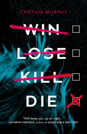 Win Lose Kill Die by Cynthia Murphy