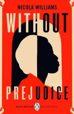 Without Prejudice (Black Britain: Writing Back) by Nicola Williams