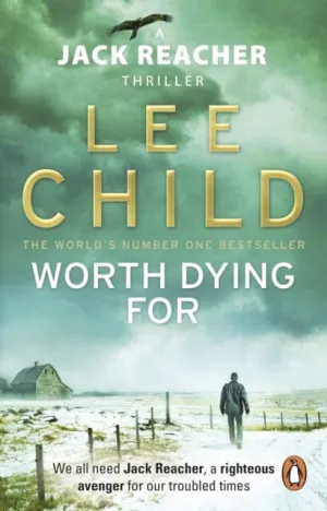 Worth Dying For: (Jack Reacher 15) by Lee Child