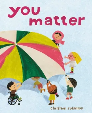 You Matter by Christian Robinson