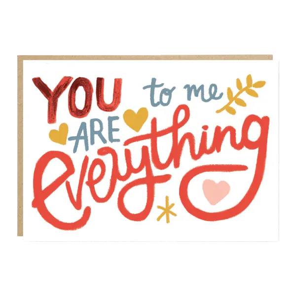 You To Me Are Everything Card
