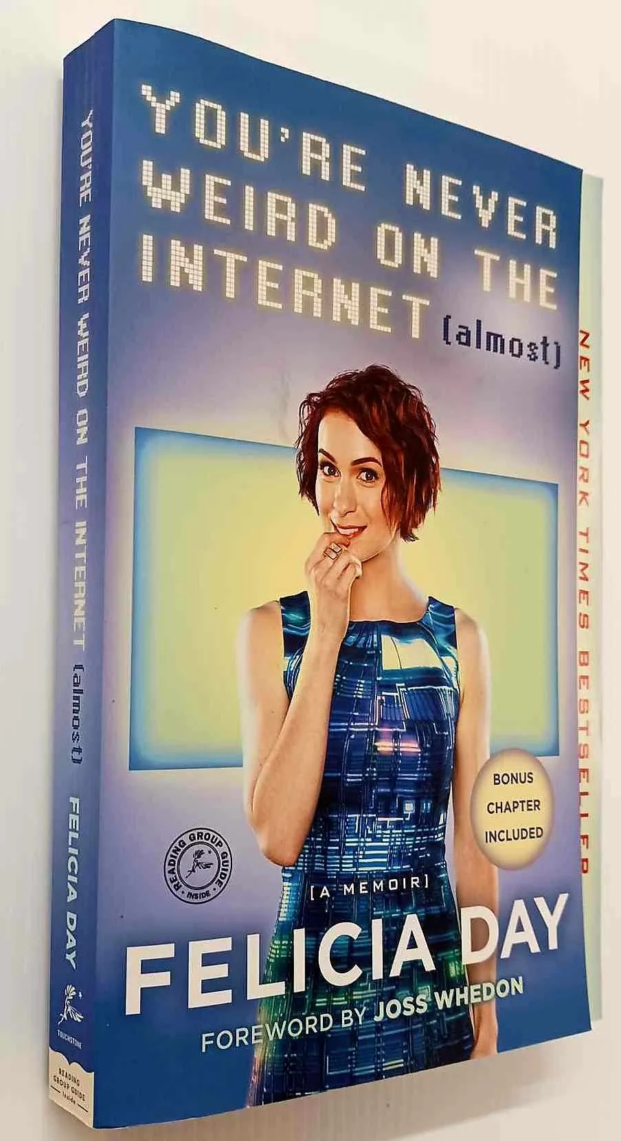 YOU'RE NEVER WEIRD ON THE INTERNET (ALMOST) - Felicia Day